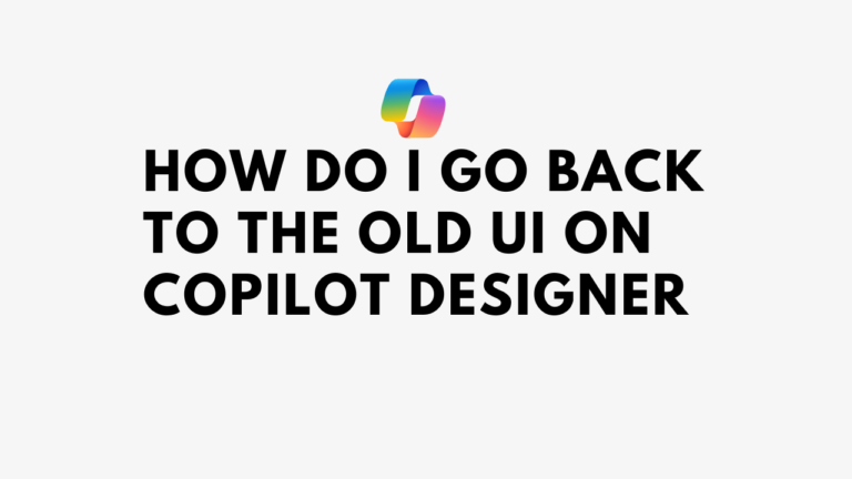 How do I go back to the old UI on Copilot Designer